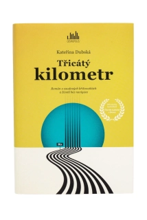Třicátý kilometr: Román o osudových křižovatkách a životě bez navigace
